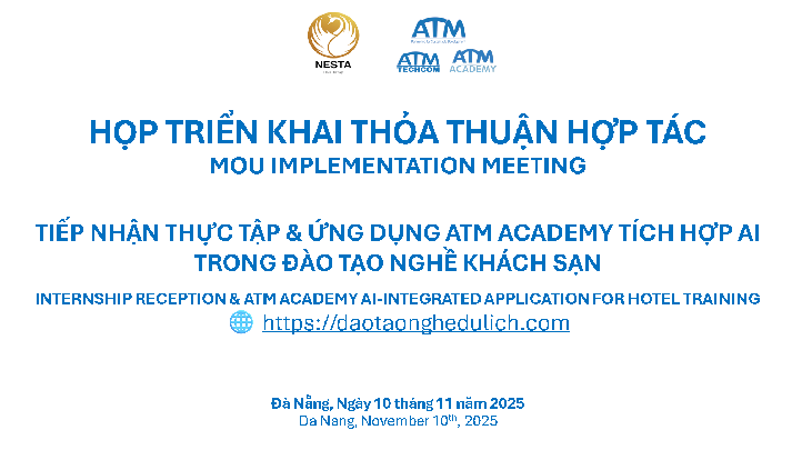 ATM Academy và Nesta Hotel Group triển khai đào tạo nghề tích hợp AI – Bước ngoặt chuyển đổi số trong ngành khách sạn Việt Nam